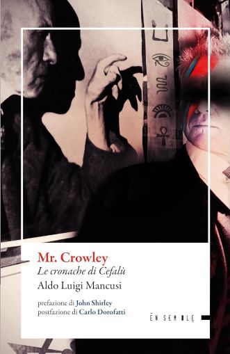 “Mr Crowley. Le cronache di Cefalù” di Aldo Luigi Mancusi, Ensemble. A cura di Alessandra Micheli