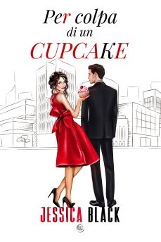 Il blog presenta “Per colpa di un cupcake” di Jessica Black, O.D.E. edizioni. Da non perdere!
